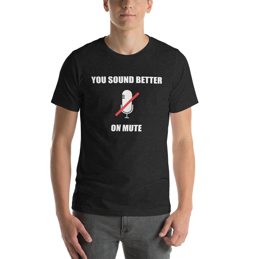 Sound Better On Mute T-Shirt