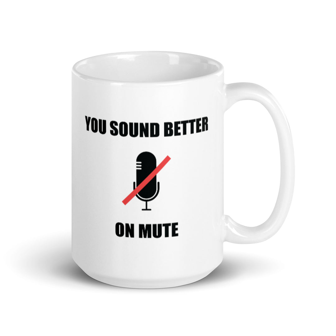 Sound Better On Mute Mug, Double Sided - Cause